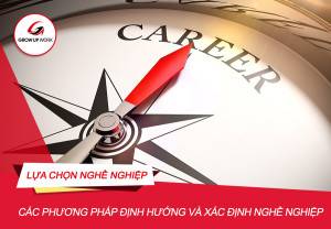 Định hướng và xác định nghề nghiệp là gì? Một số phương pháp phổ biến